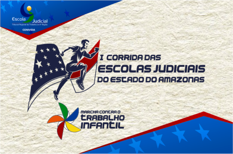 Estão abertas as inscrições para a I Corrida das Escolas Judiciais do Estado do Amazonas e Marcha Contra o Trabalho Infantil